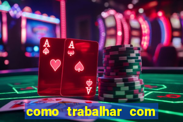 como trabalhar com jogos de aposta